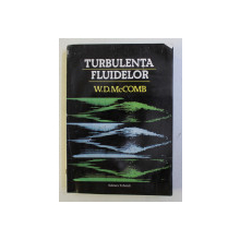 TURBULENTA FLUIDELOR , MODELARE FIZICO-MATEMATICA de W.D MCCOMB, 1997