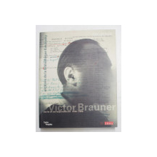 VICTOR BRAUNER - ECRITS ET CORRESPONDANCES 1938 - 1948 , LES ARCHIVES DE VICTOR BRAUNER AU MUSEE NATIONAL D 'ART MODERNE , PARIS , 2005