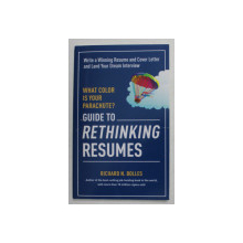 WHAT COLOR IS YOUR PARACHUTE ? GUIDE TO RETHINKING RESUMES by RICHARD N. BOLLES , 2014