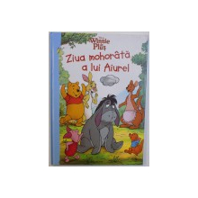 ZIUA MOHORATA A LUI AIUREL ( WINNIE DE PLUS - DISNEY ) , text de CATHERINE HAPKA , ilustratii de DISNEY STORYBOOKS ARTISTS , 2012