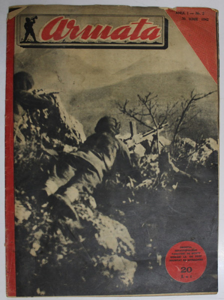 ' ARMATA  ' , REVISTA ILUSTRATA DE PROPAGANDA MILITARA , ANUL I , NR. 2 , 22  IUNIE 1942