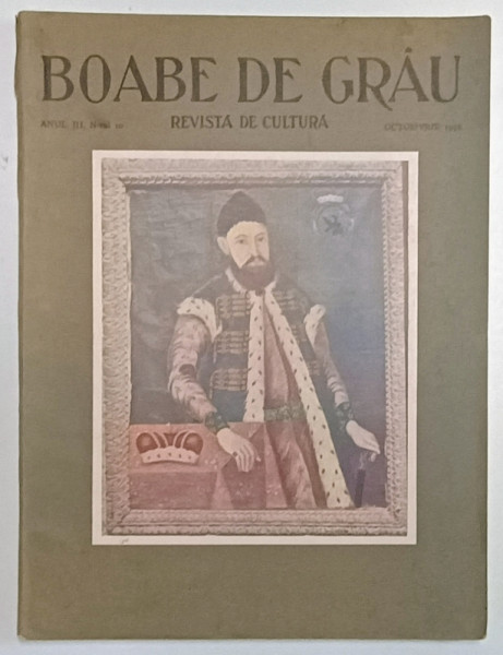 ' BOABE DE GRAU ' - REVISTA DE CULTURA , ANUL III , NR. 10 , OCTOMBRIE  ,  1932 , DEFECT COTOR