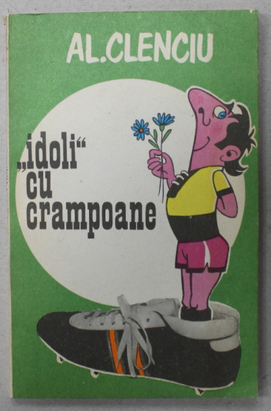 ' IDOLI '  CU CRAMPOANE , CARICATURI de AL. CLENCIU , 1980