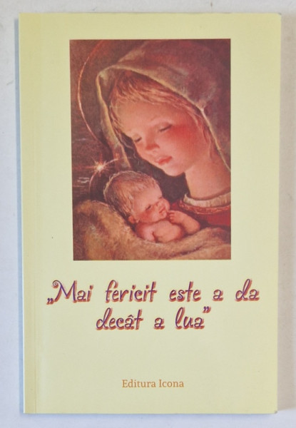 ' MAI FERICIT ESTE  A DA , DECAT A LUA ' , ISTORIOARE MORAL - RELIGIOASE CULESE SI PRELUCRATE de Pr. VALERIU DOBRESCU , 2019