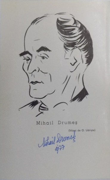 " MIHAI DRUMES "  ( vazut de O. UDRISTE ) , REPRODUCERE DUPA DESEN ORIGINAL CU SEMNATURA LUI MIHAIL DRUMES SI DATATA 1977