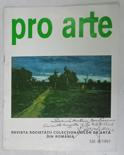 ' PRO ARTE ' , REVISTA SOCIETATII COLECTIONARILOR DE ARTA DIN ROMANIA , NR. 8 , 1977 , DEDICATIE *
