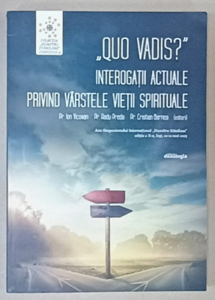 ' QUO VADIS ? ' , INTEROGATII ACTUALE PRIVIND VARSTELE VIETII SPIRITUALE de ION VICOVAN ...CRISTIAN  BARNEA , 2024