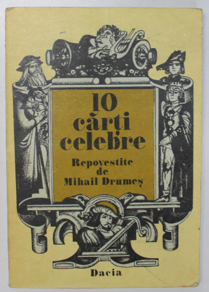 10 CARTI CELEBRE REPOVESTITE de MIHAIL DRUMES , 1978