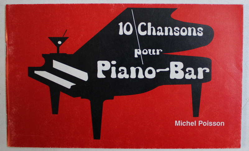 10 CHANSONS POUR PIANO - BAR par MICHEL POISSON