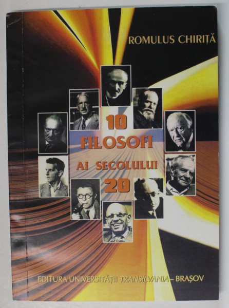 10 FILOSOFI AI SECOLULUI 20 de ROMULUS CHIRITA , 2006