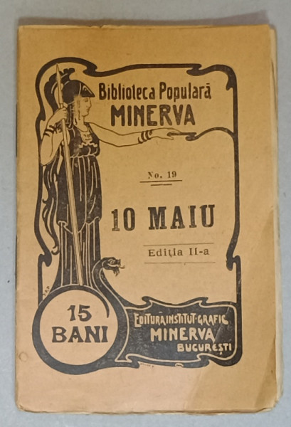 10 MAIU , COLECTIA ' BIBLIOTECA POPULARA MINERVA ' No. 19 , 1906