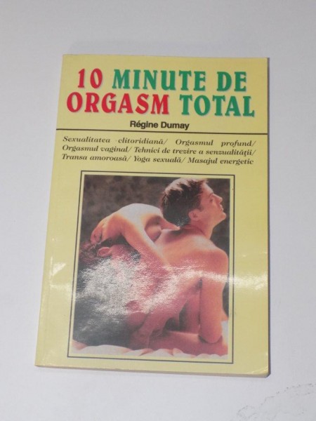 10 MINUTE DE ORGASM de REGINE DUMAY