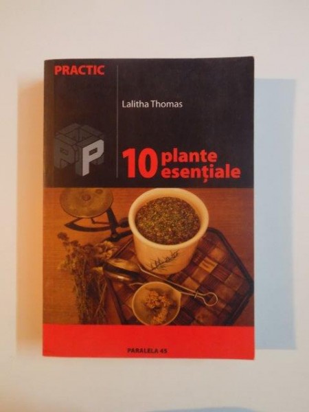 10 PLANTE ESENTIALE de LALITHA THOMAS; 2005