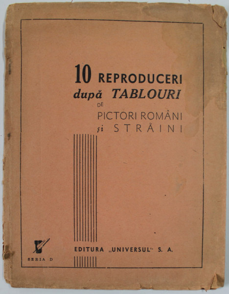 10 REPRODUCERI DUPA TABLOURI DE PICTORI ROMANI SI STRAINI , 9 COLOR , EDITIE INTERBELICA