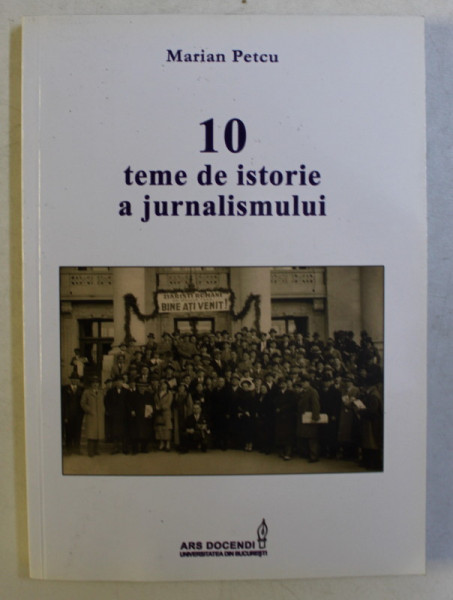 10 TEME DE ISTORIE A JURNALISMULUI de MARIAN PETCU , 2012