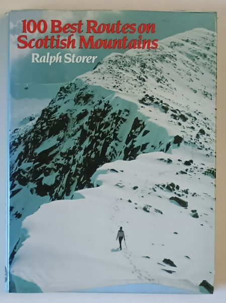 100 BEST ROUTES ON SCOTTISH MOUNTAINS by RALPH STORER , 1987