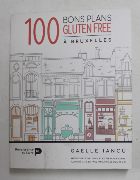 100 BONS PLANS GLUTEN FREE A BRUXELLES par GAELLE IANCU , 2018