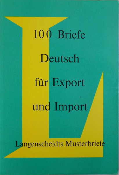 100 BRIEFE DEUTSCH -  FUR EXPORT  UND IMPORT von WALDEMAR DICKFACH , 1976