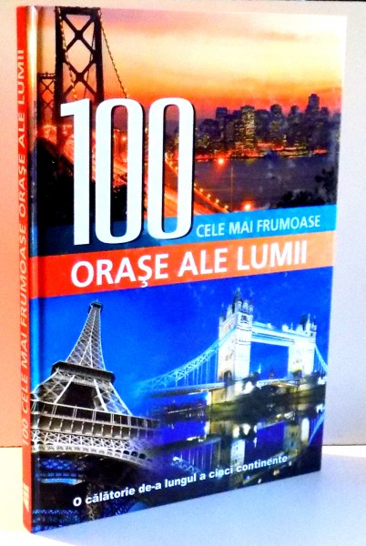 100 CELE MAI FRUMOASE ORASE ALE LUMII , 2010