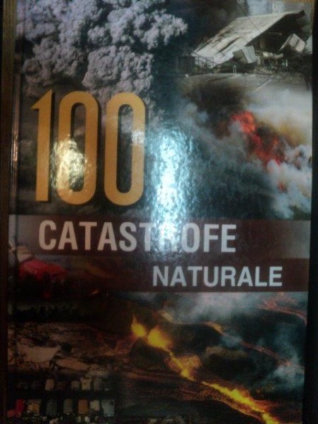 100 DE CATASTROFE NATURALE . SPECTACOL SI TRAGEDIE , 2006