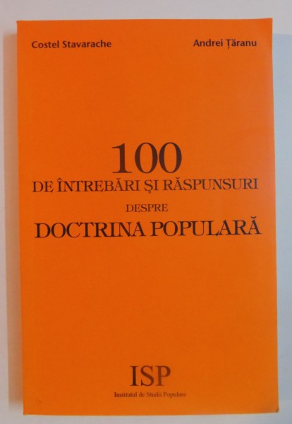 100 DE INTREBARI SI RASPUNSURI DESPRE DOCTRINA POPULARA de COSTEL STAVARACHE , ANDREI TARANU , 2009