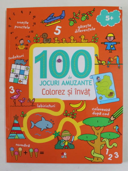 100 DE JOCURI AMUZANTE , COLOREZ SI INVAT , 2019