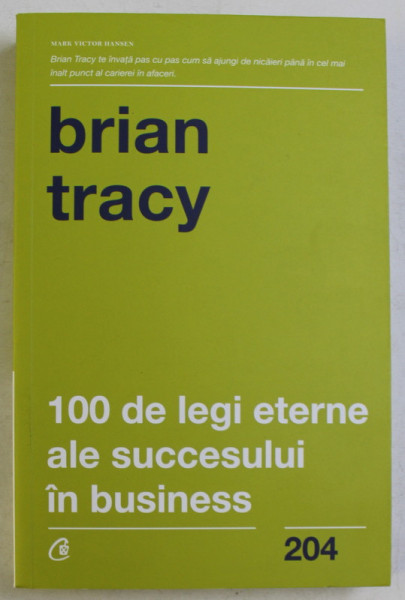 100 DE LEGI ETERNE ALE SUCCESULUI IN BUSINESS de BRIAN TRACY , 2020
