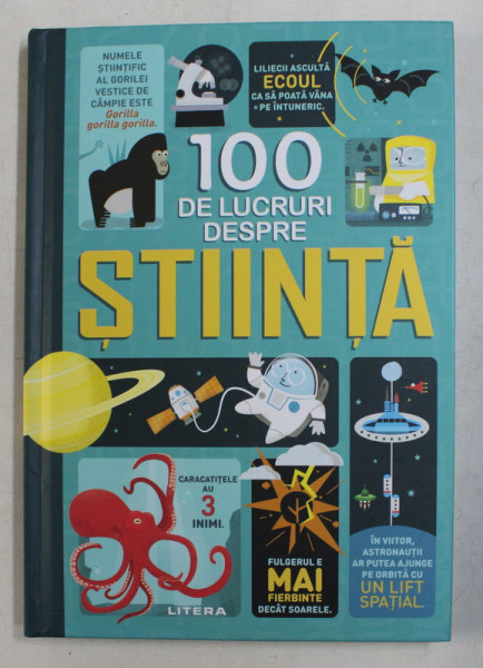100 DE LUCRURI DESPRE STIINTA , texte de ALEX FRITH ...JONATHAN MELMOTH , ilustratii de FEDERICO MARIANI si JORGE MARTIN , 2020 , MICI DEFECTE COPERTA FATA