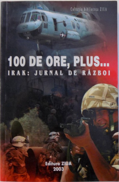100 DE ORE, PLUS... IRAK: JURNAL DE RAZBOI , 2003