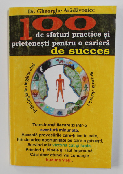 100 DE SFATURI PRACTICE SI PRIETENESTI PENTRU O CARIERA DE SUCCES de Dr. GHEORGHE ARADAVOAICE , 2000