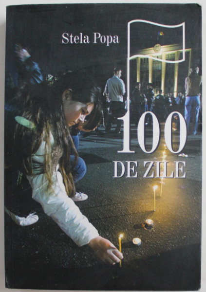 100 DE ZILE de STELA POPA , 2010