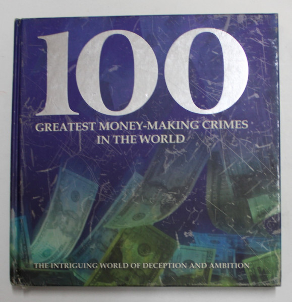 100 GREATEST MONEY - MAKING CRIMES OF THE WORLD , 2011