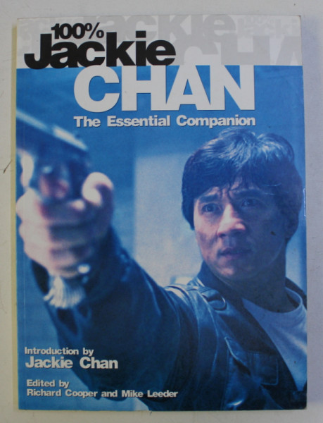 100% JACKIE CHAN - THE ESSENTIAL COMPANION by RICHARD COOPER , MIKE LEEDER , 2002