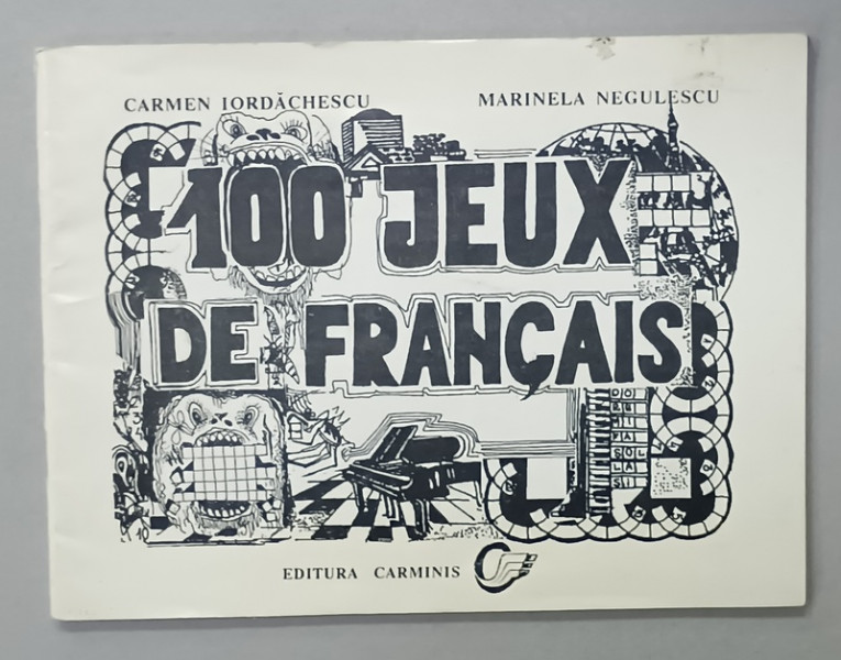 100 JEUX DE FRANCAiS par CARMEN IORDACHESCU et MARINELA NEGULESCU , 1994