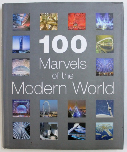 100 MARVELS OF THE MODERN WORLD by ALISON AHEARN ...HAMISH SCOTT , 2007