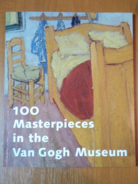 100 MASTERPIECES IN THE VAN GOGH MUSEUM  2002