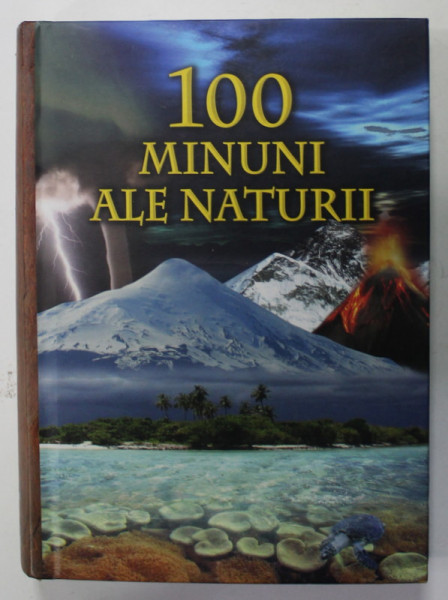 100 MINUNI ALE NATURII de BERTIL VAGNER , 2009