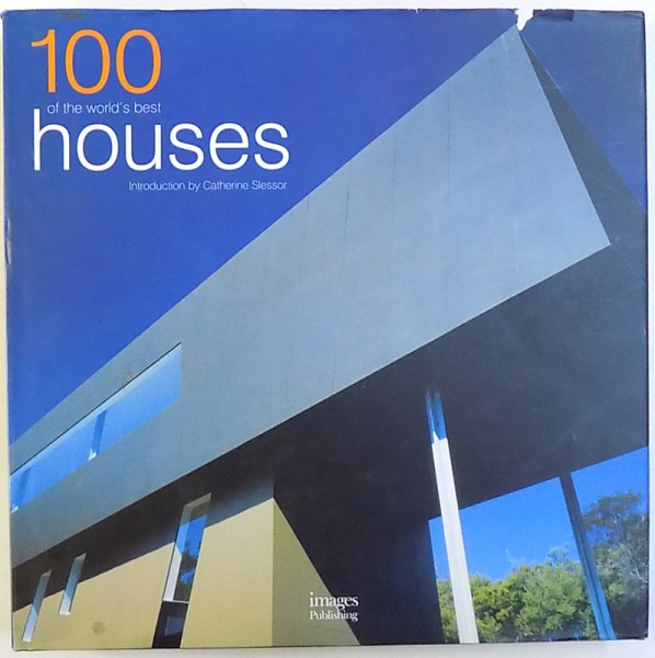 100 OF THE WORLD' S BEST HOUSES , introduction by CATHERINE SLESSOR , 2004
