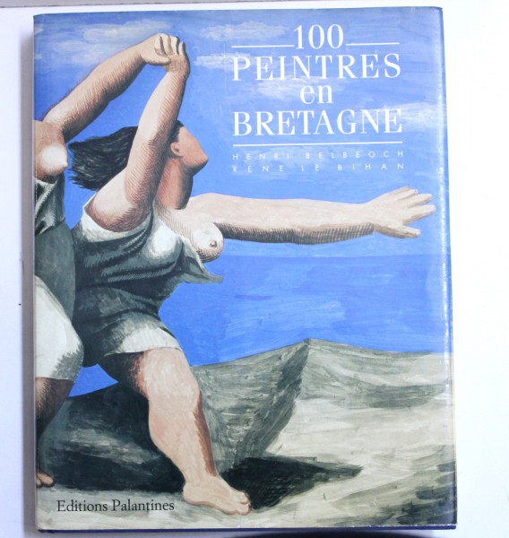 100 PEINTRES EN BRETAGNE par HENRI BELBEOCH et RENE LE BIHAN , 1995
