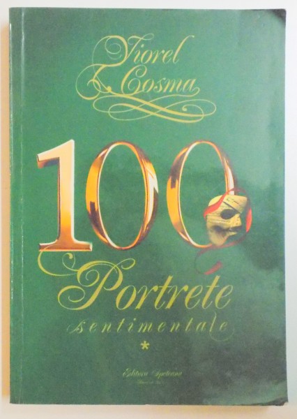 100 PORTRETE SENTIMENTALE de VIOREL COSMA , 2011