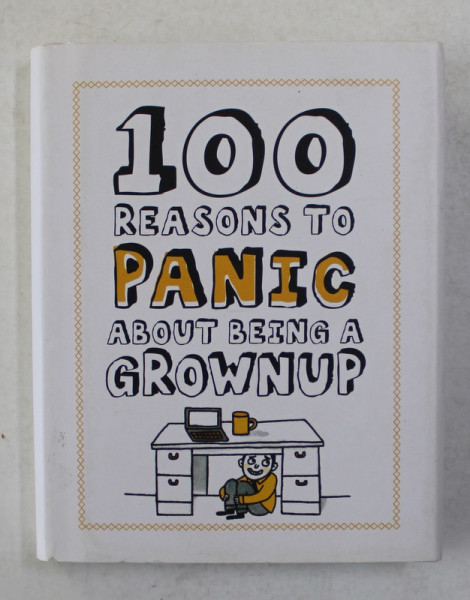 100 REASONS TO PANIC ABOUT BEING A GROWN UP , illustrations by GEMMA  CORRELL , 2015