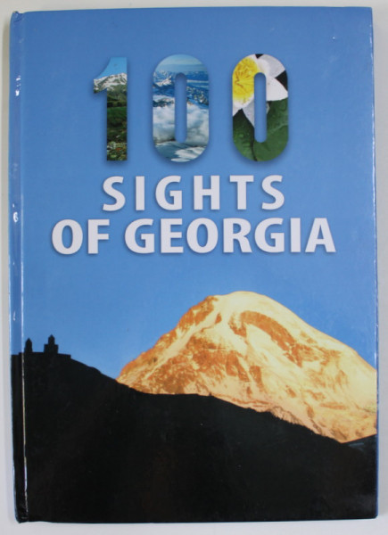 100 SIGHTS OF GEORGIA by NODAR ELIZBARARASHVILI and BONDO KUPATADZE , 2017