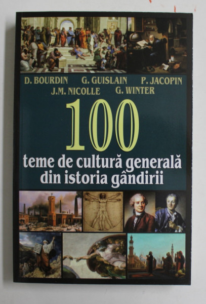 100 TEME DE CULTURA GENERALA DIN ISTORIA  GANDIRII de D. BOURDIN ...G. WINTER , 2022