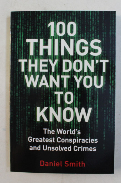 100 THINGS THEY DON ' T WANT YOU TO KNOW by DANIEL SMITH , 2017