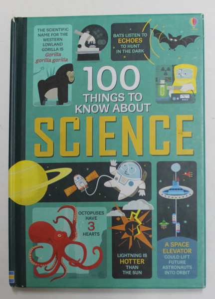 100 THINGS TO KNOW ABOUT SCIENCE by ALEX FRITH ..JONATHAN MELMOTH , illustrated by FEDERICO MARIANI and JORGE MARTIN , 2015