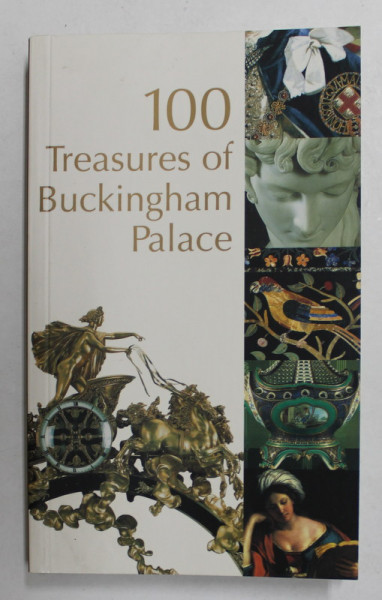 100 TREASURES OF BUCKINGHAM PALACE by TOM PARSONS , 2008