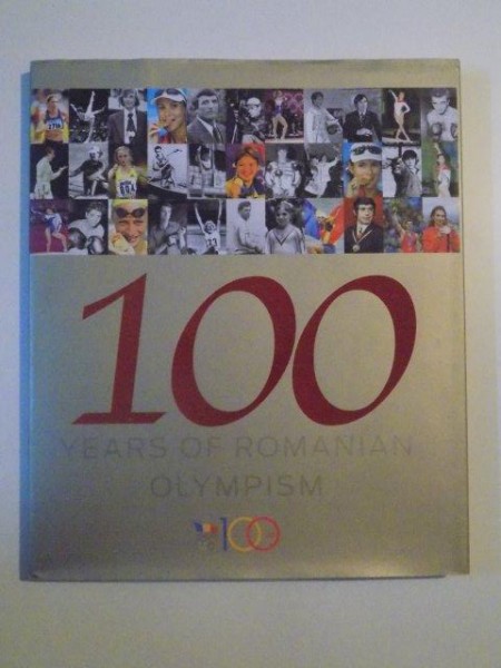 100 YEARS OF ROMANIAN OLYMPISM , BUCHAREST 2014