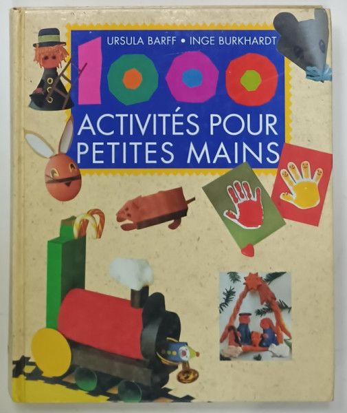 1000 ACTIVITES POUR PETITES MAINS par URSULA BARFF et INGE BURKHARDT , 1992