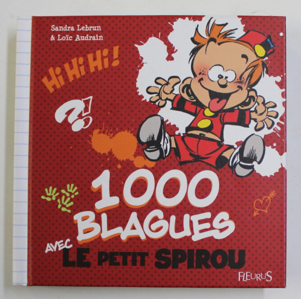 1000 BLAGUES AVEC LE PETIT  SPIROU par SANDRA LEBRUN et LOIC AUDRAIN , 2017