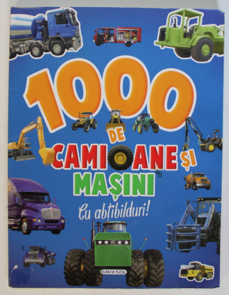 1000 DE CAMIOANE SI MASINI , CU ABTIBILDURI , 2010 *PREZINTA HALOURI DE APA SI DEFECTE LA BLOCUL DE FILE